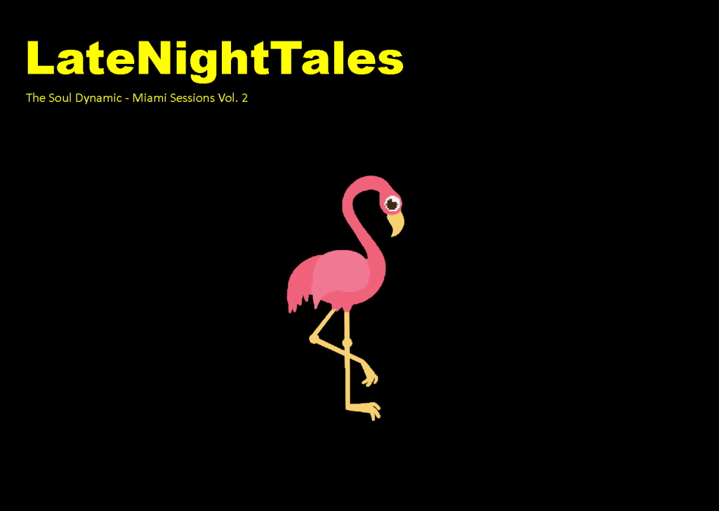 Late Night Tales, Tuesday Mixtape, Soul Dynamic, volume 2, miami, the soul dynamic